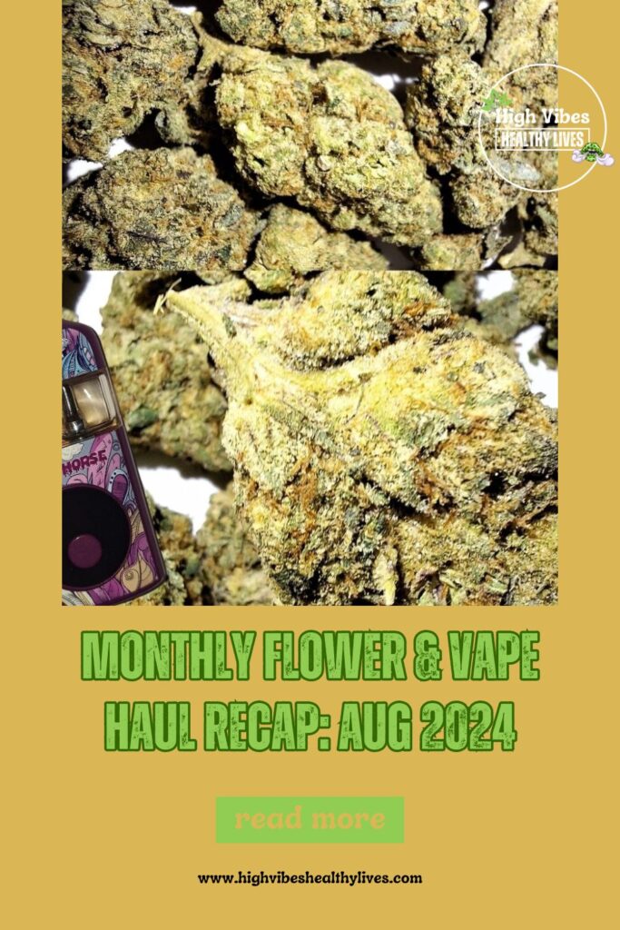 Monthly Flower and Vape Pen Haul Recap: Aug 2024 for CBD and Hemp info and review Pinterest pin.