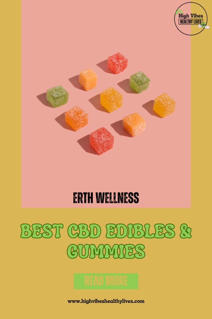 Best CBD, shroom, and THC, Edibles and Gummies from Erth Wellness Pinterest pin.