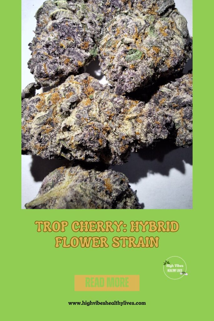 Trop Cherry: Hybrid Flower Strain info and review pinterest pin.