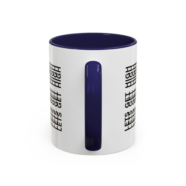 "Lets Get High" Accent Coffee Mug - Image 8