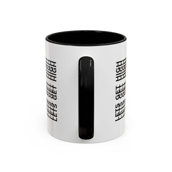 "Lets Get High" Accent Coffee Mug - Image 4