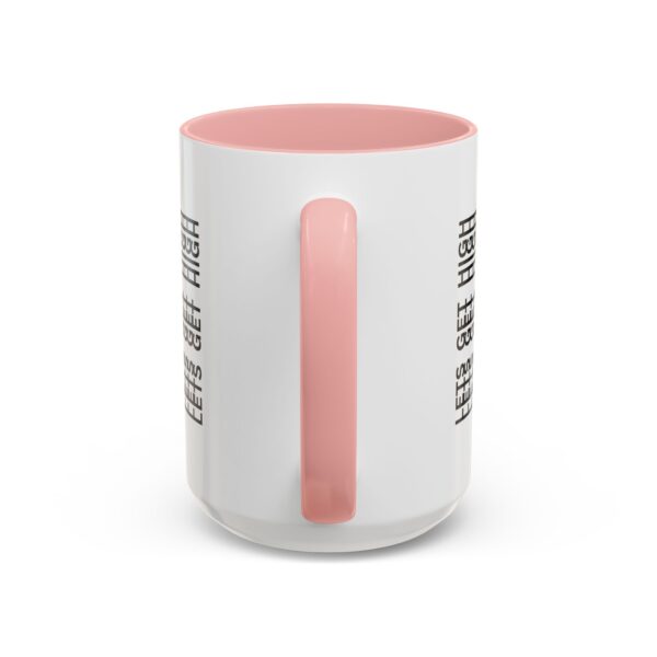 "Lets Get High" Accent Coffee Mug - Image 28
