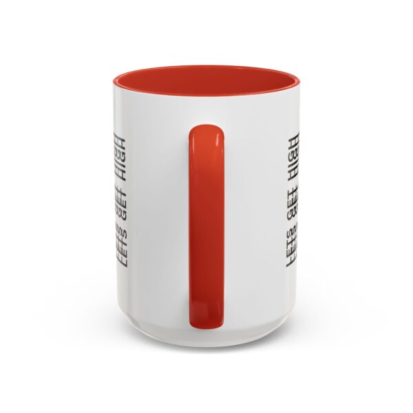 "Lets Get High" Accent Coffee Mug - Image 32