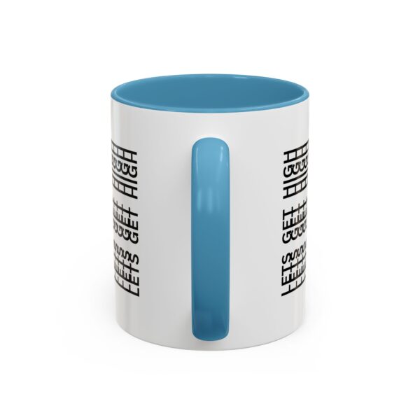 "Lets Get High" Accent Coffee Mug - Image 36